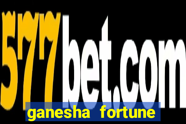 ganesha fortune minutos pagantes